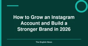How to Grow an Instagram Account and Build a Stronger Brand in 2026