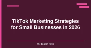 TikTok Marketing Strategies for Small Businesses in 2026